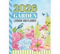 2026 Garden Logbook And Planner: 8.5x11 Dated / Large Monthly Gardening Journal / With Charts - Dotted Grid - Line Notebook Pages to Plan Your DIY Dream / Organizer Gift / Floral Theme Cover