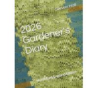 2026 Gardener's Diary: North East England Edition