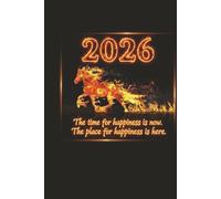 2026 Goal Planner: The time for happiness is now. The place for happiness is here.: Dream · Plan · Achieve - Hardcover Daily & Monthly Agenda for Goal ... Productivity, and Time Management