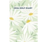 2026 Golf Diary: Cute gift for female golfers to keep track of scores & important dates such as competitions or golfing days