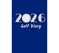2026 Golf Diary: Keep track of scores & important dates such as competitions or golfing days. Golfer Gifts