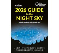 2026 Guide to the Night Sky: A Month-by-Month Guide to Exploring the Skies Above Britain and Ireland