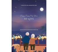 2026 - Happy Happy New Year, My Love: A Romantic New Year Journal For The One I Love