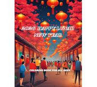 2026 Happy Lunar New Year!: Join the culture and dive into the Lunar New Year coloring book.
