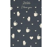 2026 I Love You Sketchbook Planner - Hardcover Blank Notebook with 200 Pages, Cozy Winter Design with Mugs & Mittens for Journaling, Planning & Gifting