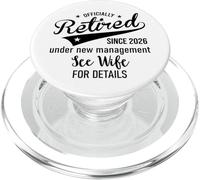 2026 Im Retired Under New Management See My Wife for Details PopSockets PopGrip pour MagSafe
