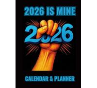2026 Is Mine: Crush the New Year With Perseverance: An All-in-One Calendar, Planner & Notebook for Adults