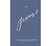 2026 JESUS: Der Ultimative Christliche Wochenplaner für Geistliches Wachstum & ein Kraftvolles neues Jahr // Im ca. A5-Format // Mit Täglichen ... vielem mehr//365 Tage bewusst mit Gott leben