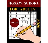 2026 jigsaw sudoku For Adults Vol 02: Easy to Hard Irregular Sudoku Puzzles