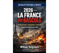 2026 - LA FRANCE QUI BASCULE: Vieillissement, immigration, fractures Autopsie d’un tournant historique