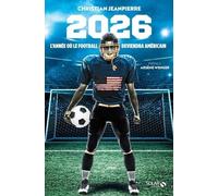 2026 - L'anée Où Le Football Deviendra Américain