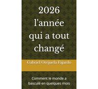 2026 l'année qui a tout changé: Comment le monde a basculé en quelques mois