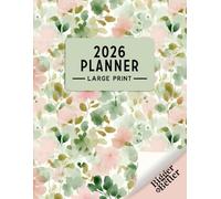 2026 Large Print Bigger & Better Planner: Weekly, Monthly Calendars for Visually Impaired, Low Vision and Seniors. Deluxe Version with Color Interior | Floral Cover