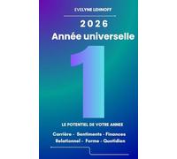 2026 - LE POTENTIEL DE VOTRE ANNEE: Explorez les mystères de votre avenir.