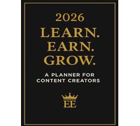 2026 Learn Earn Grow: The 365-Page Content Creator’s Planner for Social Media Success Monthly, Weekly, and Daily Organizer with Goal-Tracking and ... Strategy and Achieve Your Goals in 2026.