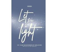 2026 Let There Be Light: The Ultimate Christian Weekly Planner 6x9 Inches // 52 Weeks of Scripture, Structure, and Spiritual Strength Your Weekly ... the New Year // Organise with The Holy Spirit