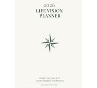 2026 Life Vision Planner: Design Your Year with Clarity, Purpose, and Balance
