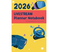 2026 Livestream Planner Notebook: Social Media Content Organizer for Creators Streaming, Live video content Checklist, Statistics, Focus and more