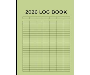 2026 Log Book: Multipurpose Log, including 2026 calender, with 7 Columns to Track Daily Activity, Time, Inventory and Equipment, Income and Expenses, ... Donations, Debit and Credit, or Visitors