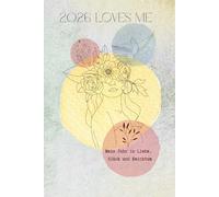 2026 loves me: Mein Jahr in Liebe, Glück und Reichtum