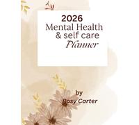 2026 Mental Health & Self Care Planner: All About Me and Tips for Getting Better im Life for adults 100 Pages 8,25 x 11Zoll
