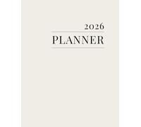2026 Minimal Planner - Soft Beige Cover Design: Weekly & Monthly Planning Pages | 150 Pages | Large 8.5×11 Inches