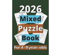 2026 Mixed Puzzle Book: For the 4 to 9 year old| 6 x 9 inches: 60+ puzzles, 142 pages: Clean prints| Vibrant child-themed puzzle book that challenges ... and knowledge of various cartoon characters