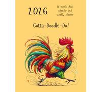 2026 Monthly Desk Calendar and Weekly Planner with Roosters to Color: Gotta-Doodle-Do!