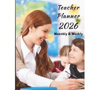 2026 Monthly & Weekly Teacher Planner: Professional Academic Organizer with Lesson Plans, Student Tracking, and Habit Logs for Educators