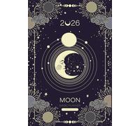 2026 Moon Magic Planner (US & Canada Edition): Lunar Calendar & Astrological Transits | ET Time Zone, Portable 6x9 Size