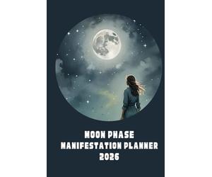 2026 Moon Phase Manifestation Planner: Guided Lunar Cycle Journal for each New and Full Moon of the year. Manifest your dream life | Wicca Gifts for Women