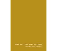 2026 Mustard Seed Planner: Grow Roots for Your Faith (Mustard Yellow Cover): Read the Bible in a Year, Set Goals, Understand the Fundamentals of Scripture, Stay Rooted
