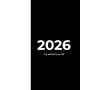 2026: my perfect journal: A Simple and Elegant Way to Record Your Year | One Line a Day, Monthly Calendars, and Reflective Prompts for a Meaningful 2026