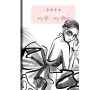 2026 MY YEAR, MY LIFE - MY STORIES. (w7) Der einzigartige 3 in 1 Kalender (Wochenkalender), Journal & Ausmalbilder. Das beste Geschenk.