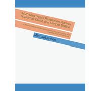 2026 New Year’s Resolution Planner & Journal: Clean and Simple Edition: A Minimal Daily Guide for Setting Goals, Staying Focused, and Tracking Your 2026 Progress