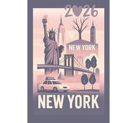 2026 New York Daily Planner: Daily and Weekly Organizer, New York Inspired Calendar Notebook For Organizing your Daily Life with Flair