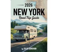 2026 New York Road Trip Guide: RV-Friendly Routes, Detailed Maps, Hidden Gems, Scenic Highways, Historic Landmarks, and Adventure Destinations