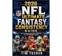 2026 NFL ultimate Fantasy consistency guide: The ultimate drafting, scouting, and consistency guide