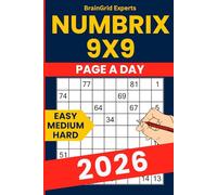 2026 Numbrix Puzzle Book: 365 Easy to Hard Numberix Puzzles (9×9 Grid): Daily Logic Puzzle Calendar with Progressive Difficulty - 2 Numbrix Puzzles per Page and Full Solutions - Large Print Edition