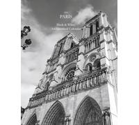 2026 Paris Architectural Black & White Calendar - Cathedral Edition: Historic Facades, Sculptural Stonework & Classical Geometry - Monthly Planner, 8.5 × 11 inch, Monday Start