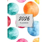2026 Planner - Abstract Watercolor Burst Edition | Modern Color Splash Agenda | Monthly & Weekly Calendar for Women , Students & Professionals