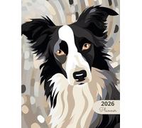 2026 Planner: Classic Dogs Border Collie: Stylish Weekly and Monthly Organization
