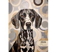 2026 Planner: Classic Dogs German Shorthaired Pointer: Stylish Weekly and Monthly Organization