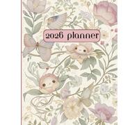 2026 Planner - complete companion for balanced and organized year: Daily, weekly & monthly calendar planning Jan 2026 - Dec 2026