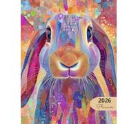2026 Planner: Family Pets Lop Eared Rabbit: Stylish Weekly and Monthly Organization