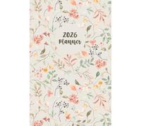 2026 Planner: Floral Weekly & Monthly Organiser for Women & Girls - The Perfect Gift for Goal Setting, Habit Tracking, Gratitude Journaling, Productivity & Mindfulness