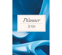 2026 Planner: Fluid Blue Dynamics Planner: Organized planning for you in 2026 (6x9)
