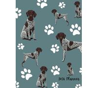 2026 Planner: German Shorthaired Pointer Dog - Dated Weekly and Monthly Page Views With Space For Notes