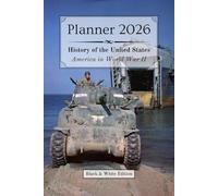 2026 Planner - Monthly & Weekly - 6 x 9 in (black & white) - US History: America in World War 2 | :: | 12 months (Jan'26 - Dec'26) & 53 weeks ... Passwords | Biography & Historical Event