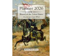 2026 Planner - Monthly & Weekly - 6 x 9 in (black & white) - US History: American Civil War | :: | 12 months (Jan'26 - Dec'26) & 53 weeks ... Passwords | Biographies & Historical Events